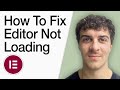 How To Fix Elementor Editor Not Loading (Full 2025 Guide)