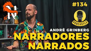 #134 NARRADORES NARRADOS NO PODCASTLE