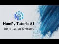 NumPy Tutorial #1: Installation and Arrays