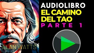 AUDIOLIBRO: Alan Watts - EL Camino del TAO Parte 1/2 - Alan Watts en Español