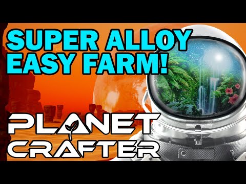 Planet Crafter Super Alloy EASY Farm!