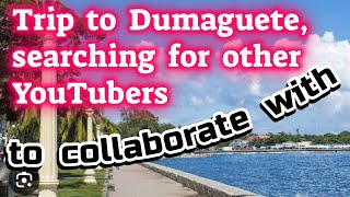 Trip to Dumaguete \u0026 searching for YouTubers to collaborate with #dumaguete #philippines #filipinas