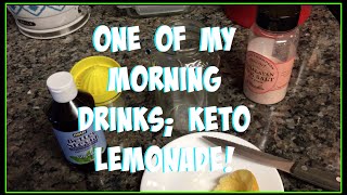 One Of My Morning Drinks; Keto Lemonade!