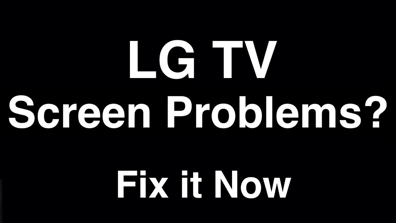 LG TV Screen Problems - Fix It Now - YouTube