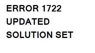 error 1722 (Windows Installer package error) [Solved]