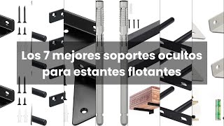 Soportes ocultos para estantes flotantes: Los 7 mejores soportes ocultos para estantes flotantes