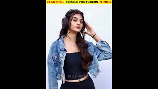 Top 10 most beautiful female youtubers in india 🔥 #shorts #youtube