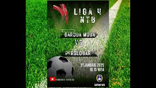 GARUDA MUDA VS PERSLOBAR LIGA 4 ASPROV PSSI NTB MUSIM KOMPETISI 2024-2025