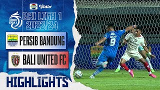 Highlights - Persib Bandung VS Bali United FC | BRI Liga 1 2023/24