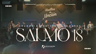 SALMO 18 - VOZ DE UNCIÓN - GRABACIÓN EN VIVO PROMESAS