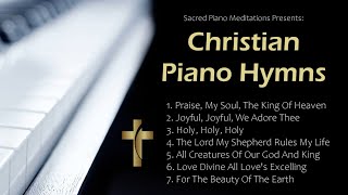 30 Minutes of Sacred Piano Hymns | 7 Beloved Christian Songs for Prayer, Meditation, Focus & Study