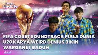 FIFA Coret Soundtrack Piala Dunia U20 Karya Weird Genius Bikin Warganet Gaduh