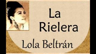 Lola Beltrán:  La Rielera.