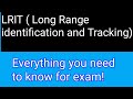 Understanding LRIT(Long Range identification and Tracking) with exam specific information inclusion