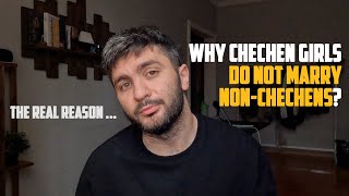 Why Chechens do not marry non-chechens?