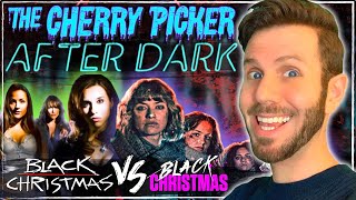 Black Christmas (2006) Vs. Black Christmas (2019) (PATREON PREVIEW) | THE CHERRY PICKER After Dark