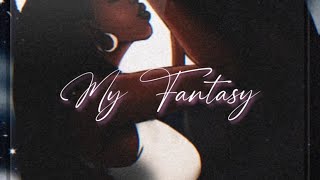 My Fantasy | Kay Chanell💗