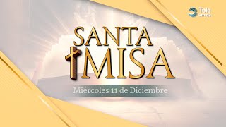 MISA de Hoy ⛪ Miércoles 11 de Diciembre de 2024 en #Teleamiga