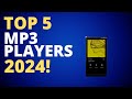 Top 5 BEST MP3 Players 2024!