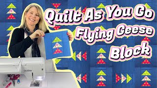 Quilt As You Go FLYING GEESE BLOCK:  fun & easy block made stitch & flip QAYG