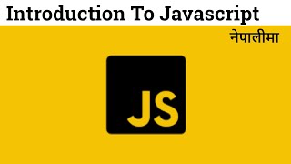 1 INTRODUCTION TO JAVASCRIPT | javascript tutorial for beginners in nepali | javascript tutorial