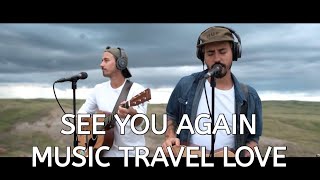 MUSIC TRAVEL LOVE - SEE YOU AGAIN + LYRICS | MUSIC TRAVEL LOVE