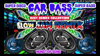 Best nonstop collection remix ,super disco, super bass, car bass  remix,  slow jam remix,  opm remix