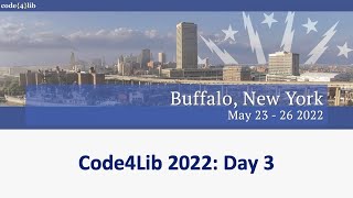 Code4Lib 2022 Day 3 Morning
