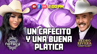 Un Cafecito y Una Buena plática | Don Pedro Rivera y Nataly Rodríguez