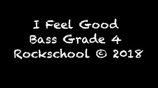 I Feel Good Rockschool Grade 4 Bass Guitar