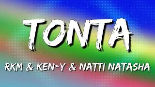 Rkm & Ken-Y ❌ Natti Natasha – Tonta (Letra\Lyrics)