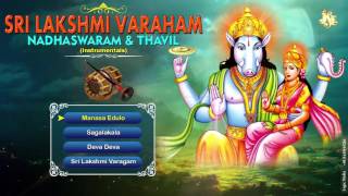 Sri Lakshmi Varaham Nadhaswaram & Thavil Instrumentals | Sri Lakshmi Varaham Devotional Songs