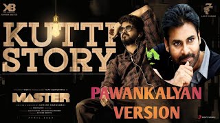 KuttiStory Song | KuttyStory PawanKalyan Version | Master movie | PawanKalyan |