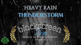 Epic Thunderstorm Black Screen: Sleep, Study, and Relaxation 2 Hours Healing Sounds of Nature Rain