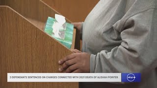 Family speaks during sentencing for 3 final defendants on charges connected with Alishah Pointer