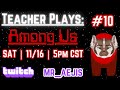 Real teacher plays: Among Us | Mr Aejis - Vtuber Teacher | Collab