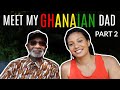 MEET MY GHANAIAN DAD PART 2 | GROWING UP IN GHANA, SCHOOL LIFE, KWAME NKRUMAH