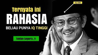 Rahasia IQ tinggi BJ Habibie, mengapa beliau punya otak yang sangat cerdas?