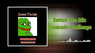 Switch Tha Mix - Comrade Challenge (Official Audio)