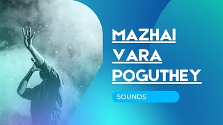 Yennai Arinthal | Mazhai vara Poguthey Song