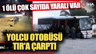 Yolcu Otobüsü Akaryakıt İstasyonundan Çıkan TIR'a Çarptı