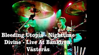 Bleeding Utopia - Nighttime Divine, Live At Västerås, Bankiren