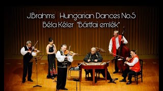 Brahms:Hungarian Dance no.5 / ブラームス：ハンガリー舞曲第５番 / Béla Kéler:Bártfai emlék  【 MARO＆Hungarian Friends】