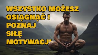 Przełamywanie ograniczeń: moc motywacji