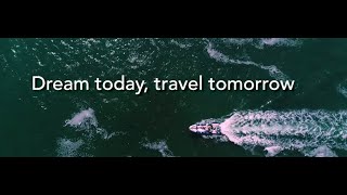 Dream today, travel tomorrow