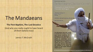 The First Baptists, The Last Gnostics: The Mandaeans