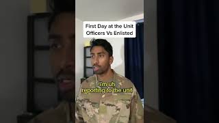 First Day at Unit: Officer vs Enlisted