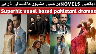Novel Based Best Pakistani Dramas | Superhit Dramas Based on Novels - Trending Dramas