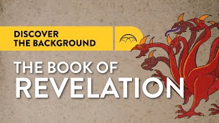 Revelation Historical Background: Why John Wrote Revelation