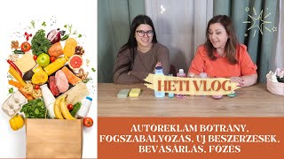 HETI VLOG: AUTÓREKLÁM BOTRÁNY, FOGSZABÁLYOZÁS, ÚJ BESZERZÉSEK,   BEVÁSÁRLÁS, FŐZÉS